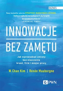 Innowacje bez zamętu Jak wprowadzać zmiany bez niszczenia branż, firm i miejsc pracy - Zarządzanie - miniaturka - grafika 1