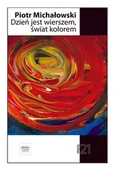 Poezja - FORMA Dzień jest wierszem, świat kolorem - Piotr Michałowski - miniaturka - grafika 1