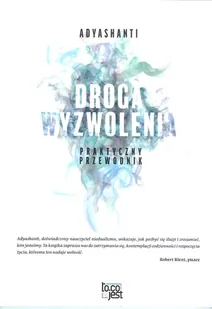 TO CO JEST Droga wyzwolenia ADYASHANTI - Powieści - miniaturka - grafika 1