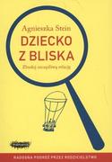 Poradniki dla rodziców - Mamania Dziecko z bliska. Zbuduj szczęśliwą relację - Agnieszka Stein - miniaturka - grafika 1