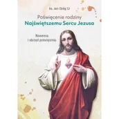 Religia i religioznawstwo - Poświęcenie rodziny Najświętszemu Sercu Jezusa - miniaturka - grafika 1