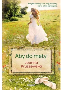 Joanna Kruszewska Aby do mety - Proza - miniaturka - grafika 4