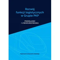 Rozwój funkcji logistycznych w Grupie PKP - Filozofia i socjologia - miniaturka - grafika 2