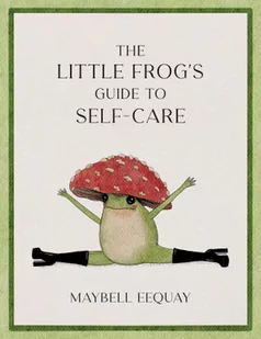 The Little Frog's Guide to Self-Care - Pozostałe książki - miniaturka - grafika 1