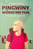 Felietony i reportaże - Pingwiny wódki nie piją - miniaturka - grafika 1