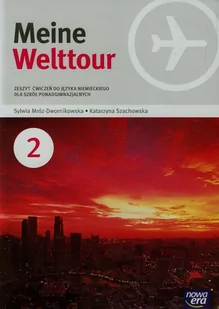 Nowa Era Meine Welttour 2 Zeszyt ćwiczeń. Klasa 1-3 Szkoły ponadgimnazjalne Język niemiecki - Sylwia Mróz-Dwornikowska, Katarzyna Szachowska - Podręczniki dla liceum Nowa Era Meine Welttour 2 Zeszyt ćwiczeń. Klasa 1-3 Szkoły ponadgimnazjalne Język niemiecki - Sylwia Mróz-Dwornikowska, Katarzyna Szachowska - Podręczniki dla liceum - miniaturka - grafika 1