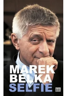 Marek belka selfie - Biografie i autobiografie Marek belka selfie - Biografie i autobiografie - miniaturka - grafika 2