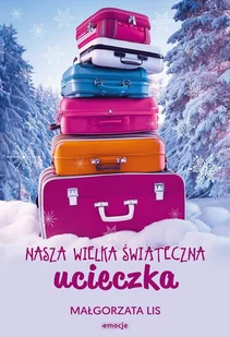Nasza wielka świąteczna ucieczka - Literatura obyczajowa - miniaturka - grafika 1