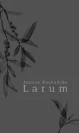 Poezja - Larum Joanna Kochańska - miniaturka - grafika 1