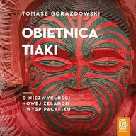 Audiobooki - literatura faktu - Obietnica Tiaki. O niezwykłości Nowej Zelandii i wysp Pacyfiku - miniaturka - grafika 1