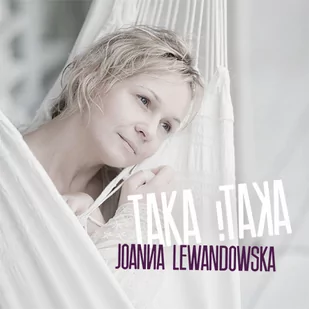 Joanna Lewandowska Taka iTaka CD Joanna Lewandowska - Poezja śpiewana - miniaturka - grafika 1