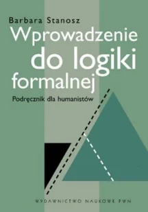 Wydawnictwo Naukowe PWN Wprowadzenie do logiki formalnej - Barbara Stanosz - Filozofia i socjologia - miniaturka - grafika 1