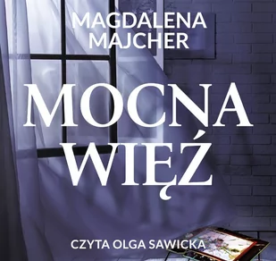 Mocna więź - Audiobooki - literatura piękna - miniaturka - grafika 1