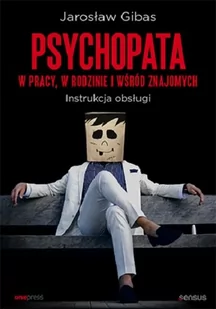 Psychopata w pracy, w rodzinie i wśród znajomych - Rozwój osobisty Psychopata w pracy, w rodzinie i wśród znajomych - Rozwój osobisty - miniaturka - grafika 2