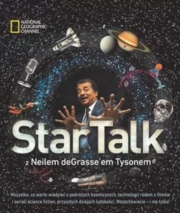 OLESIEJUK National Geographic. StarTalk z Neilem deGrasseem Tysonem Neil deGrasse Tyson - Literatura popularno naukowa dla młodzieży - miniaturka - grafika 2