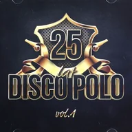 Muzyka klubowa, dance - 25 Lat Disco Polo vol. 1 - miniaturka - grafika 1