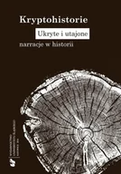 Pomoce naukowe - Kryptohistorie. Ukryte i utajone narracje w... - red. Alicja Bemben, red. Rafał Borysławski, red. - miniaturka - grafika 1