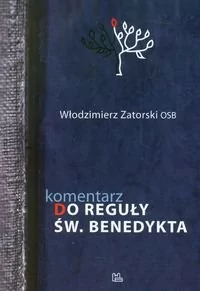 Komentarz do Reguły św. Benedykta - Religia i religioznawstwo - miniaturka - grafika 1