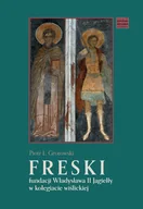 Książki o kulturze i sztuce - Freski fundacji Władysława II Jagiełły Nowa - miniaturka - grafika 1