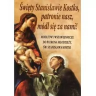 Religia i religioznawstwo - |więty Stanisławie Kostko, patronie nasz, módl się za nami ! - miniaturka - grafika 1