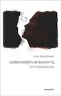 Biografie i autobiografie - Czarna kobieta na białym tle. Dyptyk biograficzny - miniaturka - grafika 1