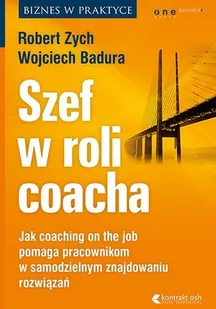 Szef w roli coacha. Jak coaching on the job pomaga pracownikom w samodzielnym znajdowaniu rozwiązań - E-booki - biznes i ekonomia - miniaturka - grafika 1