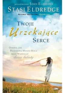 Twoje urzekające serce - John Eldredge, Stasi - Psychologia - miniaturka - grafika 2