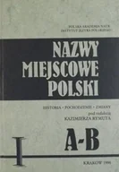 Historia świata - Nazwy miejscowe Polski Tom I A-B - miniaturka - grafika 1