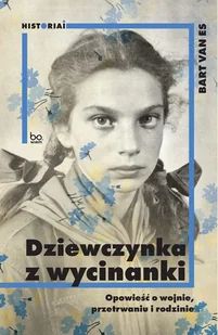 BO.WIEM Dziewczynka z wycinanki. Opowieść o wojnie, przetrwaniu i rodzinie LIT-38766 - Pamiętniki, dzienniki, listy - miniaturka - grafika 2