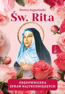 Św. Rita. Orędowniczka spraw najtrudniejszych - E-booki - religia - miniaturka - grafika 1