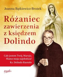 Różaniec zawierzenia z księdzem Dolindo Bątkiewicz-Brożek Joanna - Religia i religioznawstwo - miniaturka - grafika 2