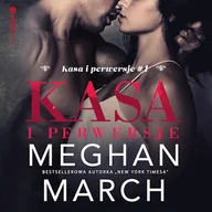 Audiobooki - romanse - Kasa i perwersje (Kasa i perwersje #1) Meghan March - miniaturka - grafika 1