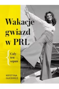 Muza Wakacje gwiazd w PRL Cały ten szpan - Książki o kulturze i sztuce - miniaturka - grafika 2