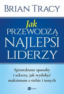 Jak przewodzą najlepsi liderzy - Rozwój osobisty - miniaturka - grafika 1