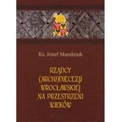 Archeologia - Józef Mandziuk Rządcy Archidiecezji Wrocławskiej - miniaturka - grafika 1
