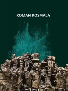 Roman Kosmala. Poznański rzeźbiarz, malarz... - Roman Kosmala, Andrzej Haegenbarth - Biografie i autobiografie - miniaturka - grafika 1