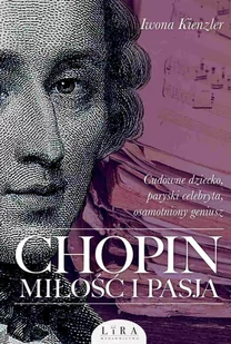 Chopin. Miłość i pasja - E-booki - biografie - miniaturka - grafika 1