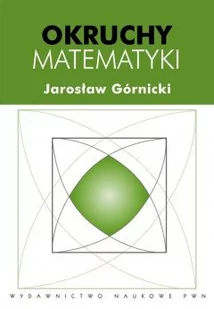 Okruchy matematyki - Jarosław Górnicki - Podręczniki dla szkół wyższych - miniaturka - grafika 1