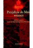 Pamiętniki, dzienniki, listy - Przyjdźcie do Mnie wszyscy - miniaturka - grafika 1