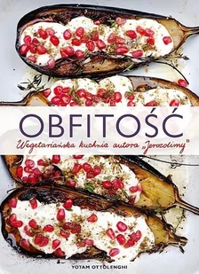 Filo Obfitość Wegetariańska kuchnia autora Jerozolimy - Ottolenghi Yotam - Książki kucharskie - miniaturka - grafika 1