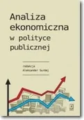 Podręczniki dla szkół wyższych - Analiza ekonomiczna w polityce publicznej - Aleksander Surdej - miniaturka - grafika 1