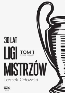 30 lat Ligi Mistrzów. Tom 1 - Ludzie sportu - miniaturka - grafika 1