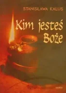 Poezja - Kalus Stanisława KIM JESTE| BOŻE TOMIK POETYCKI - miniaturka - grafika 1
