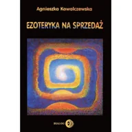 Ezoteryka - Dialog Ezoteryka na sprzedaż - Agnieszka Kowalczewska - miniaturka - grafika 1