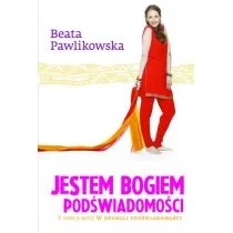 Burda książki Jestem Bogiem podświadomości - Beata Pawlikowska