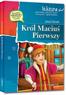 Greg Król Maciuś Pierwszy - lektury z omówieniem, szkoła podstawowa - Janusz Korczak - Lektury szkoła podstawowa - miniaturka - grafika 2