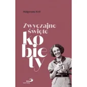 Wywiady, wspomnienia - Zwyczajne święte kobiety - miniaturka - grafika 1