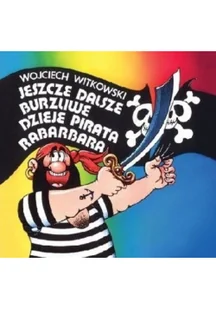 Jeszcze dalsze burzliwe dzieje pirata Rabarbara Wojciech Witkowski MP3) - Audiobooki - literatura piękna - miniaturka - grafika 3