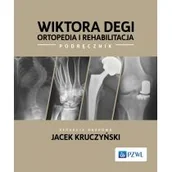Podręczniki dla szkół wyższych - Wiktora Degi. Ortopedia i rehabilitacja. Podręcznik - miniaturka - grafika 1