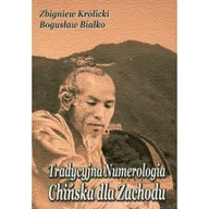 Ezoteryka - Tradycyjna Numerologia Chińska dla Zachodu - Zbigniew Królicki, Bogusław Białko - miniaturka - grafika 1